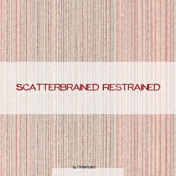 Scatterbrained Restrained example